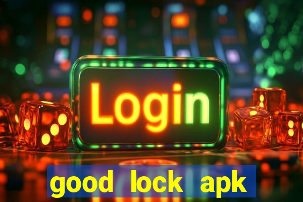 good lock apk android 13